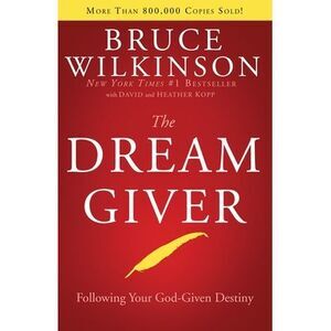 The Dream Giver -- Bruce Wilkinson
